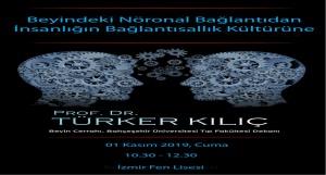 Prof. Dr. Türker KILIÇ - Beyindeki Nöronal Bağlantıdan İnsanlığın Bağlantısallık Kültürüne