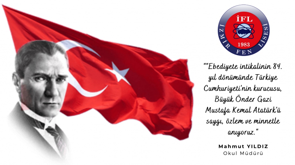 Atatürkü, saygı, sevgi ve özlem ile anıyoruz