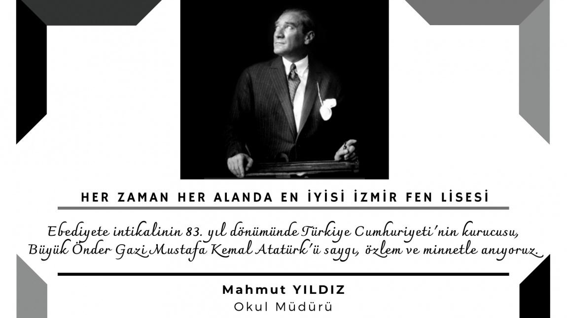 Atatürk'ü, saygı, sevgi ve özlem ile anıyoruz